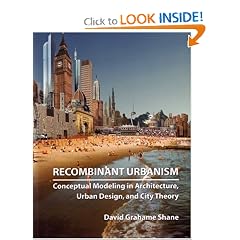 Recombinant Urbanism: Conceptual Modeling in Architecture, Urban Design and City Theory