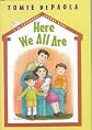 Here We All Are