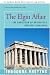 The
Elgin
Affair:
The
Abduction
of
Antiquity's
Greatest
Treasures
and
the
Passions
it
Aroused:
The
Abduction
of
Antiquity's
Greatest
Treasures
and
the
Passions
It
Aroused