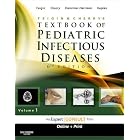 Feigin and Cherry's Textbook of Pediatric Infectious Diseases: Expert Consult - Online and... by Ralph D. Feigin MD, James Cherry MD MSc, Gail J. Demmler-Harrison MD, and Sheldon L. Kaplan MD