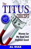 The Titus Concept: Money for My Best and Highest Good