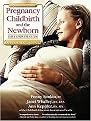 Pregnancy, Childbirth, and the Newborn (Paperback)