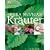 Kr�uter: Garten - Kochen - Gesundheit - Haushalt