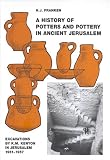 A History of Pottery and Potters in Ancient Jerusalem: Excavations by K.M. Kenyon in Jerusalem, 1961-1967