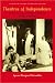 Search : Theatres of Independence: Drama, Theory, and Urban Performance in India since 1947 (Studies Theatre Hist & Culture)