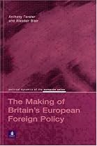 Britain's European Foreign Policy (Political Dynamics of the European Union)