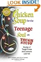 Chicken Soup for the Teenage Soul on Tough Stuff: Stories of Tough Times and Lessons Learned (Chicken Soup for the Soul (Paperback Health Communications))