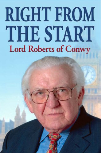 Right from the Start: The Memoirs of Sir Wyn Roberts