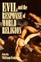 Evil and the Response of World Religion (Irfwp Congress Series)