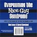 Overcoming the Nice Guy Syndrome: How to Stop Being Shy Without Becoming A Jerk