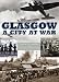 Glasgow: A City at War