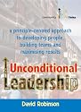 Unconditional Leadership: A Principle-centred Approach to Developing People, Building Teams and Maximising Results