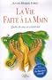 La vie faite � la main : Qu�te de sens et cr�ativit�