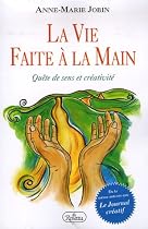 La vie faite &agrave; la main : Qu&ecirc;te de sens et cr&eacute;ativit&eacute;