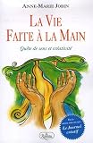 La vie faite � la main : Qu�te de sens et cr�ativit�