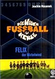 Produkt-Bild: Die wilden Fu&szlig;ballkerle 02. Felix der Wirbelwind