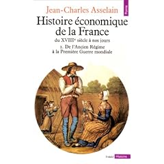 Histoire �conomique de la France du XVIIIe si�cle � nos jours, tome 1 : De l'Ancien R�gime � la Premi�re Guerre mondiale