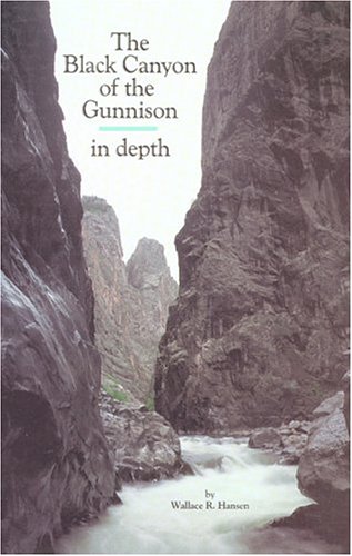 Black Canyon of the Gunnison: In Depth under Specific Locations in The Books Store