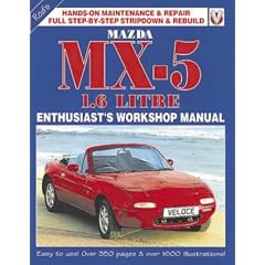 Mazda MX5 1.6 Enthusiast's Workshop Manual: Enthusiast's Workshop Manual 1.6
