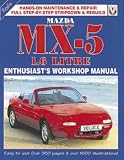 Mazda MX5 1.6 Enthusiast's Workshop Manual: Enthusiast's Workshop Manual 1.6