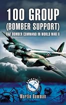 100 Group (Bomber Support): RAF Bomber Command in World War II (Aviation Heritage Trail)