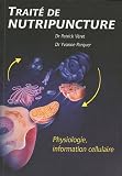 Livres Naturopathie - Traité de nutripuncture : Physiologie, information cellulaire