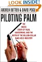 Piloting Palm: The Inside Story of Palm, Handspring and the Birth of the Billion-dollar Handheld Industry