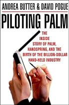 Piloting Palm: The Inside Story of Palm, Handspring and the Birth of the Billion-dollar Handheld Industry