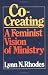 Co-Creating: A Feminist Vision of Ministry