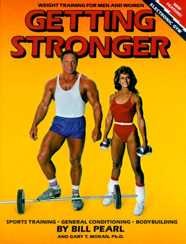 Getting Stronger : Weight Training for Men and Women