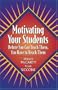 Motivating Your Students: Before You Can Teach Them, You Have to Reach Them