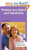 Potenz aus Natur und Apotheke: Ein Buch f�r M�nner und alle, die M�nner lieben