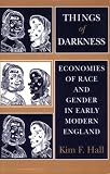 Things of Darkness: Economies of Race and Gender in Early Modern England