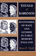 Things of Darkness: Economies of Race and Gender in Early Modern England