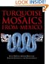 Turquoise Mosaics from Mexico