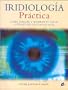 Iridiologia Practica (Cuerpo - Mente) (Spanish Edition)