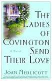 The Ladies of Covington Send Their Love: A Novel (Covington)