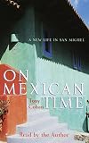 On Mexican Time: A Home in San Miguel