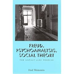 Freud, Psychoanalysis, Social Theory: The Unfulfilled Promise (Suny Series in Social and Political Thought)