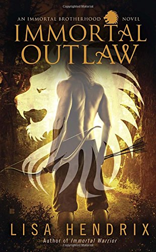 Immortal Outlaw (Immortal Brotherhood), by Lisa Hendrix