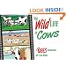 The Wild Life of Cows