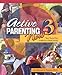 Active Parenting Now in 3: Your Three-Part Guide to a Great Family