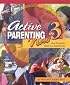 Active Parenting Now in 3: Your Three-Part Guide to a Great Family