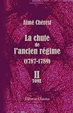 La chute de l'ancien r�gime (1787-1789): Tome 2