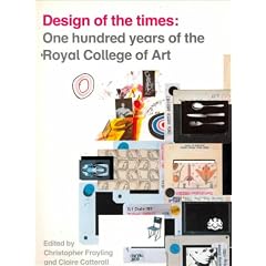 Design of the Times: One Hundred Years of the Royal College of Art