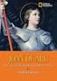 World History Biographies: Joan of Arc: The Teenager Who Saved Her Nation (National Geographic World History Biographies)