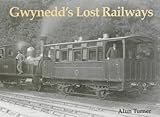 Gwynedd's lost railways