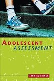 Adolescent Assessment: Identifying Developmental, Psychological, and Behavioral Issues