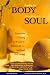 Feeding the Body Nourishing the Soul: Essentials of Eating for Physical, Emotional, and Spiritual Well-Being by Deborah Kesten ISBN 1573240680