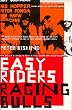 Easy Riders, Raging Bulls: How the Sex, Drugs and Rock 'n' Roll Generation Changed Hollywood